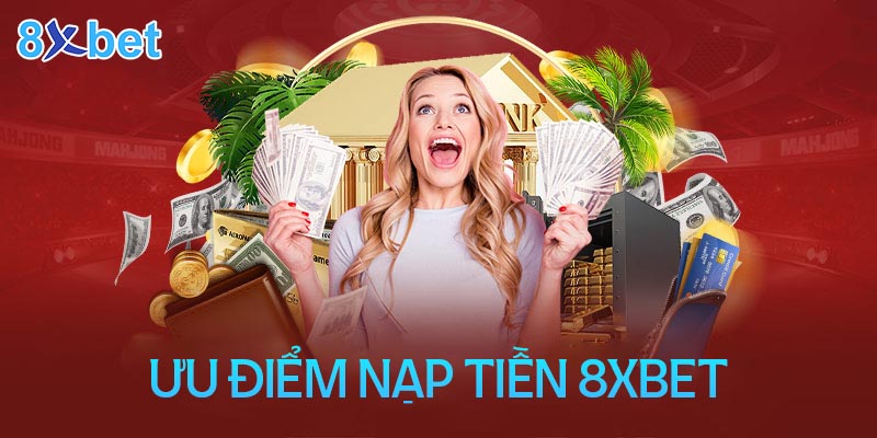 Hướng dẫn nạp tiền 8xbet siêu đơn giản và cực kỳ nhanh chóng 2 8XBet - Nhà cái nạp rút tiền uy tín nhất thị trường