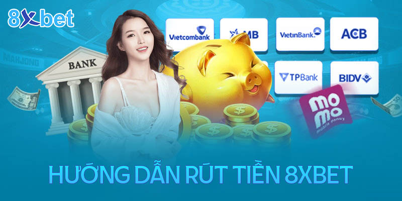 Hướng dẫn rút tiền 8xbet đơn giản dễ hiểu 1 Hướng dẫn rút tiền 8xbet đơn giản dễ hiểu