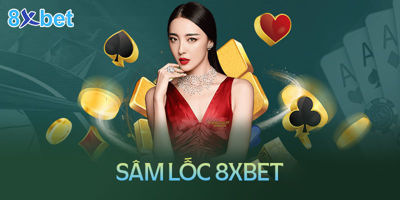 Sâm lốc 8XBet – Game bài đổi thưởng được yêu thích nhất 10 Sâm lốc 8XBet – Game bài đổi thưởng được yêu thích nhất