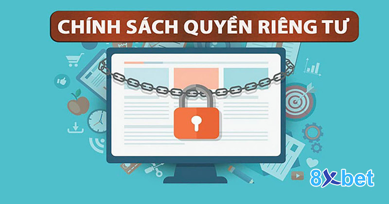 8xBet - Chính sách quyền riêng tư 1 Chính sách quyền riêng tư - Gốc bảo mật cho các anh em cược thủ