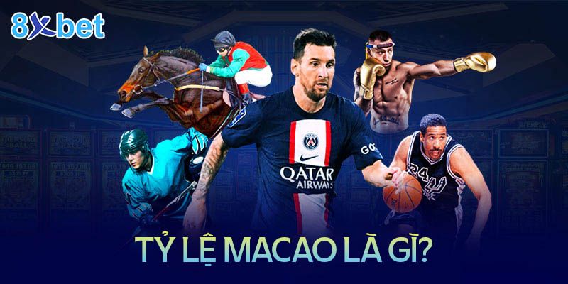 Tỷ lệ Macao là gì? Cách đọc và những lưu ý? 2 Tỷ lệ Macao là gì?