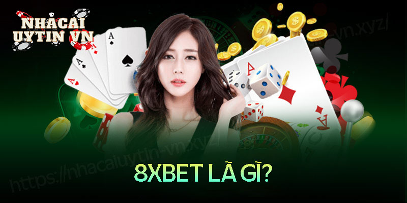 8xbet là gì - Khám phá kho game khủng nhà cái 8XBet 10 8xbet là gì - Khám phá kho game khủng nhà cái 8XBet