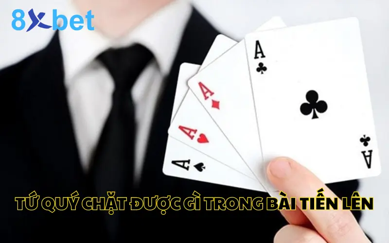 Tứ Quý Chặt Được Gì? Luật Chơi Bài Tiến Lên Mới Nhất 2024 4 Tìm hiểu về tứ quý chặt được gì khi chơi bài tiến lên