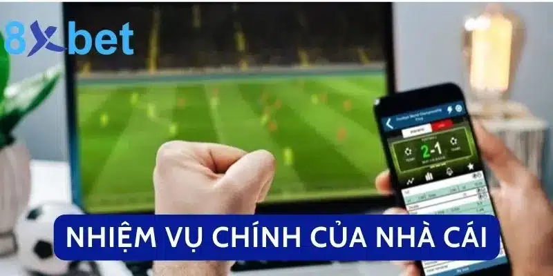 Tìm Hiểu Tất Tần Tật Luật Cá Độ Bóng Đá Tại Việt Nam 2 Nhiệm vụ chính của nhà cái