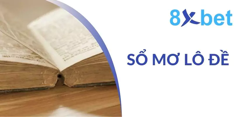 Bí Kíp Giải Mã Sổ Mơ Lô Đề Chuẩn Xác Và Đầy Đủ Nhất 2024 10 Bí Kíp Giải Mã Sổ Mơ Lô Đề Chuẩn Xác Và Đầy Đủ Nhất 2024