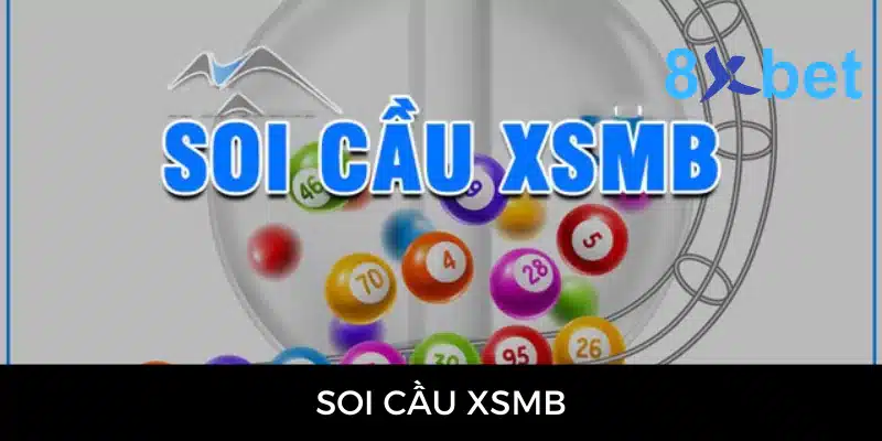 Soi cầu XSMB - Hướng dẫn soi cầu từ chuyên gia 8Xbet 2 Soi cầu XSMB