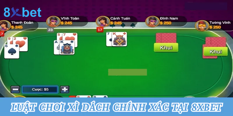 Tổng hợp cách chơi xì dách tại nhà cái 8xbet thắng lớn nhất 2 Luật chơi xì dách chính xác tại 8xbet