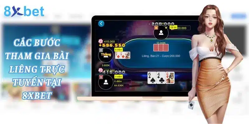 Bài Liêng - Luật Và Cách Chơi Đơn Giản Nhất Hiện Nay 4 Các bước tham gia game bài liêng trực tuyến tại 8xbet dễ dàng