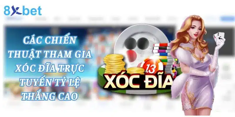 Xóc đĩa 8xbet - Thủ Thuật Chơi Xóc Đĩa Đơn Giản 4 Áp dụng chiến thuật chơi xóc đĩa tỷ lệ thắng cao nhất hiện nay