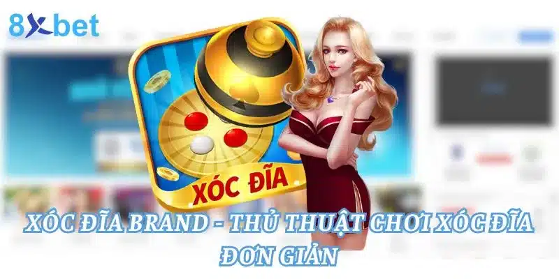 Xóc đĩa 8xbet - Thủ Thuật Chơi Xóc Đĩa Đơn Giản 5 Xóc đĩa Brand